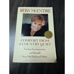 Reba McEntire Comfort From A Country Quilt Finding New Inspiration and Strength‎